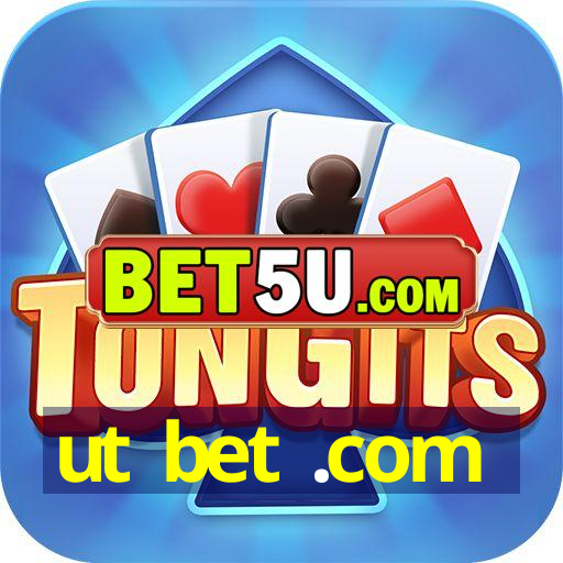 ut bet .com